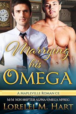 Marrying His Omega by Lorelei M. Hart
