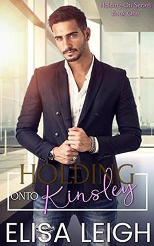 Holding Onto Kinsley by Elisa Leigh, Melinda Grier
