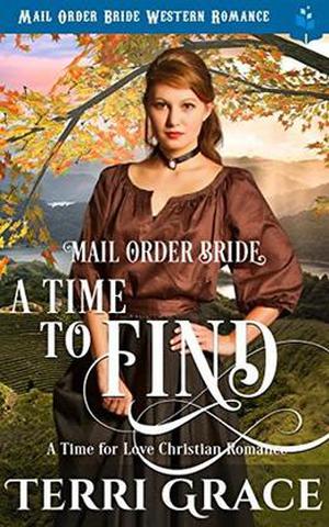 Mail Order Bride: A Time To Find (A Time For Love #3)