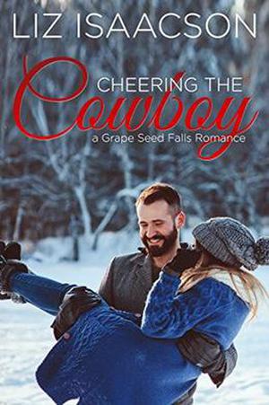 Cheering the Cowboy: A Royal Brothers Novel (Grape Seed Falls Romance #7)