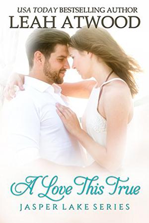 A Love This True by Leah Atwood