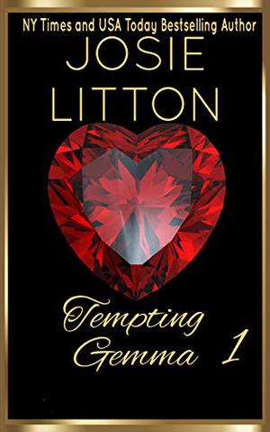 Tempting Gemma 1 by Josie Litton