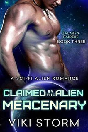 Claimed by the Alien Mercenary: A Sci-Fi Alien Romance by Viki Storm
