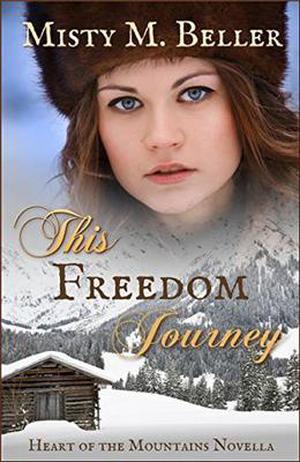 This Freedom Journey by Misty M Beller