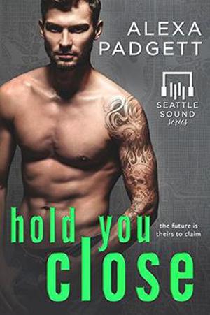 Hold You Close (Seattle Sound #3)