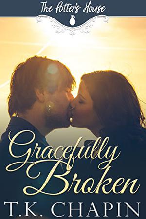 Gracefully Broken (The Potter's House #9)