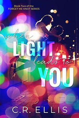 When Light Leads to You (Forget Me Knot #2)