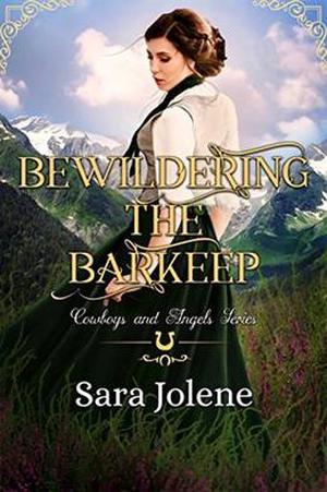 Bewildering the Barkeep (Cowboys and Angels #23)