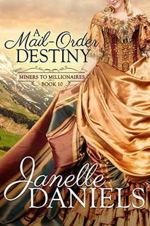 A Mail-Order Destiny (Miners to Millionaires #10)
