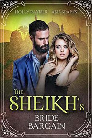 The Sheikh's Bride Bargain by Holly Rayner, Ana Sparks