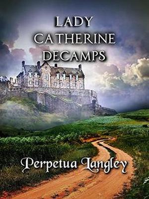 Lady Catherine Decamps (The Sweet Regency Romance #14)