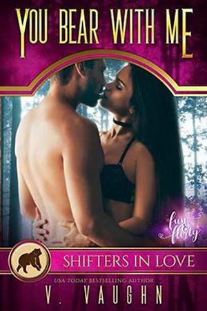 You Bear With Me: A Shifters in Love Fun & Flirty Romance by V. Vaughn, Shifters in Love