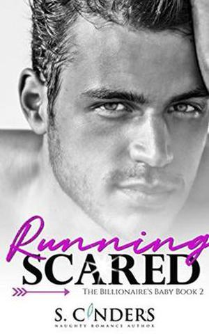 Running Scared: Sequel to Special Delivery (The Billionaire's Baby #2)
