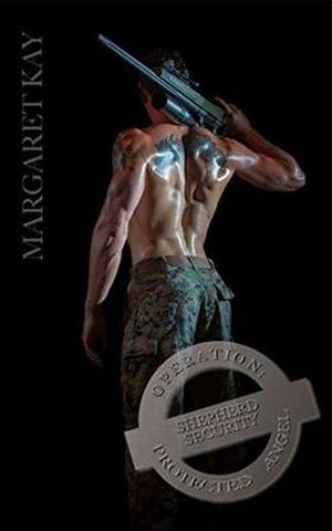 Operation: Protected Angel by Magaret Kay
