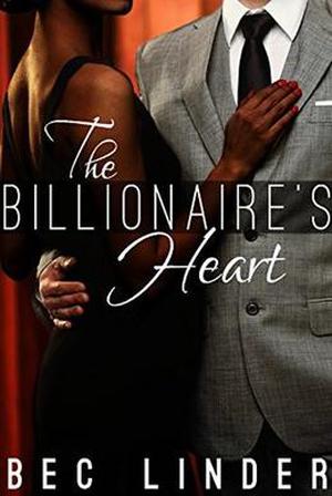 The Billionaire's Heart by Bec Linder