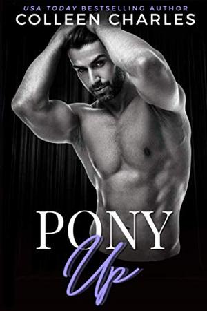 Pony Up by Colleen Charles