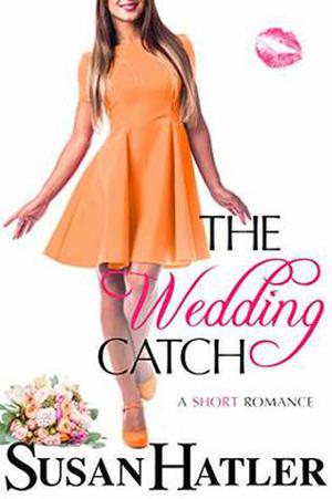 The Wedding Catch by Susan Hatler