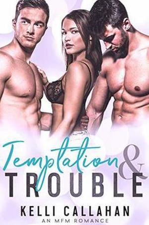 Temptation & Trouble: A MFM Romance by Kelli Callahan, Cosmic Letterz