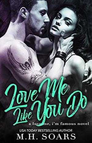 Love Me Like You Do (Love Me, I'm Famous #6)