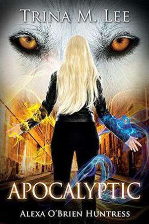 Apocalyptic by Trina M. Lee