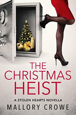 The Christmas Heist: A Stolen Hearts Novella (Stolen Hearts #5.5)