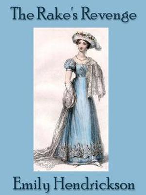 The Rake's Revenge by Emily Hendrickson