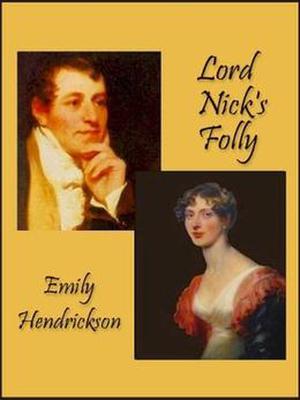 Lord Nick's Folly by Emily Hendrickson