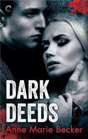 Dark Deeds by Anne Marie Becker