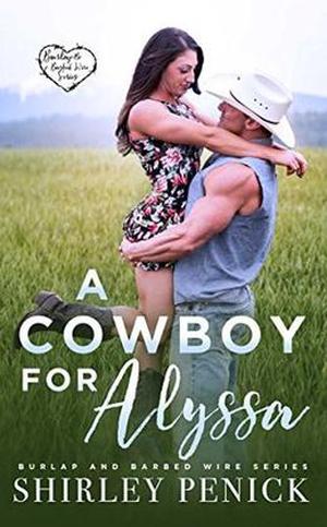 A Cowboy for Alyssa by Shirley Penick