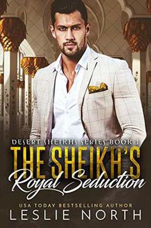 The Sheikh's Royal Seduction (Desert Sheikhs #1)