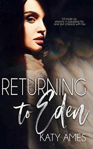 Returning to Eden: A Second Chance Romance by Katy Ames