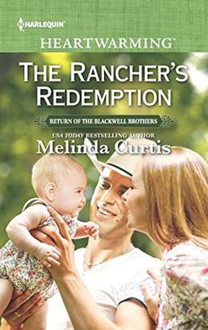 The Rancher's Redemption  (Return of the Blackwell Brothers) by Melinda Curtis