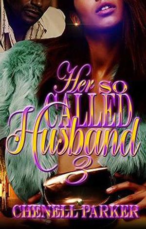 Her So Husband 3  (Her So Called Husband ) by Chenell Parker
