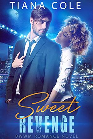 Sweet Revenge by Tiana Cole