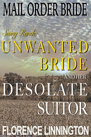 The Unwanted Bride And Her Desolate Suitor (Seeing Ranch #9)