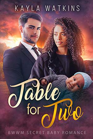 Table for Two by Kayla Watkins