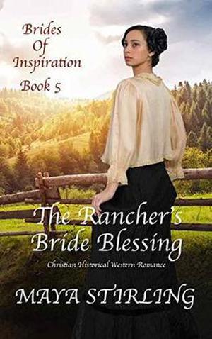 The Rancher’s Bride Blessing by Maya Stirling