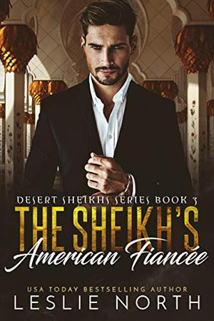 The Sheikh’s American Fiancée by Leslie North