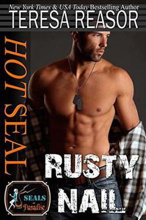 Hot SEAL, Rusty Nail by Teresa J. Reasor, Paradise Authors