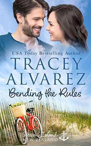 Bending The Rules: A Small Town Romance by Tracey Alvarez, Sunset Rose Books
