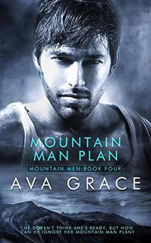 Mountain Man Plan by Ava Grace
