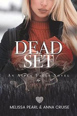 Dead Set by Melissa Pearl, Anna Cruise