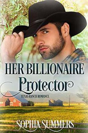 Her Billionaire Protector (Texas Ranch Romance #2)