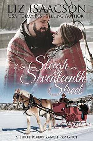 The Sleigh on Seventeenth Street (Three Rivers Ranch Romance #14)