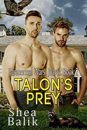 Talon's Prey (Paranormal Wars: Juarez #2)