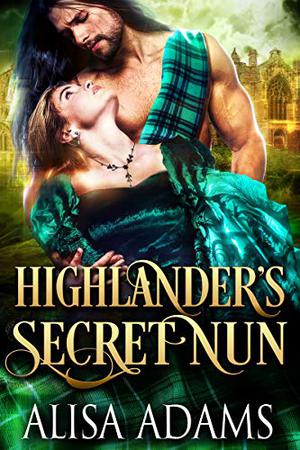 Highlander's Secret Nun by Alisa Adams