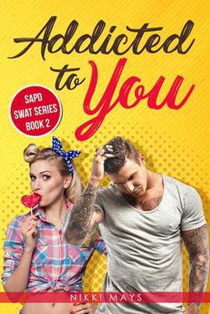 Addicted to You by Nikki Mays