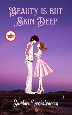 Beauty is but Skin Deep (Romantic Shorts #2)