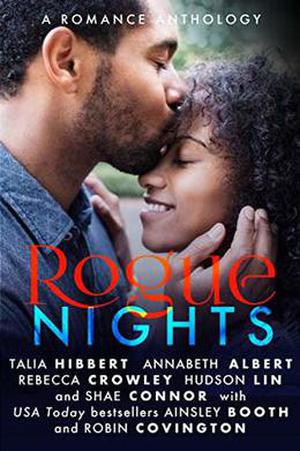 Rogue Nights by Talia Hibbert, Annabeth Albert, Shae Connor, Hudson Lin, Ainsley Booth, Rebecca Crowley, Robin Covington
