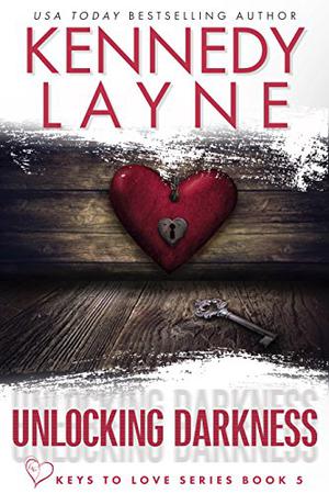 Unlocking Darkness by Kennedy Layne